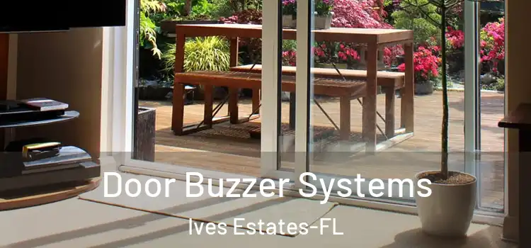  Door Buzzer Systems Ives Estates-FL